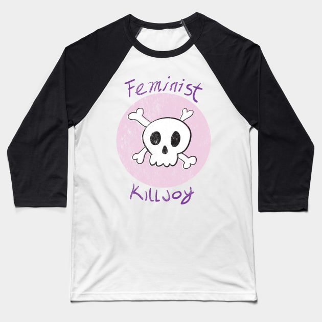 Feminist Killjoy Baseball T-Shirt by FeministShirts